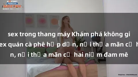 sex trong thang máy Khám phá không gian độc đáo tại sex quán cà phê hấp dẫn, nơi thỏa mãn cả hai niềm đam mê