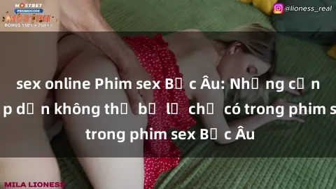 sex online Phim sex Bắc Âu: Những cảnh nóng hấp dẫn không thể bỏ lỡ chỉ có trong phim sex Bắc Âu