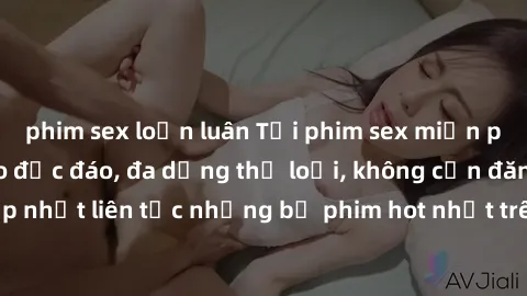 phim sex loạn luân Tải phim sex miễn phí chất lượng cao độc đáo, đa dạng thể loại, không cần đăng ký tài khoản. Cập nhật liên tục những bộ phim hot nhất trên thị trường. Sự lựa chọn hàng đầu cho người