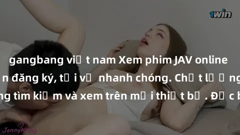 gangbang việt nam Xem phim JAV online miễn phí không cần đăng ký, tải về nhanh chóng. Chất lượng HD, dễ dàng tìm kiếm và xem trên mọi thiết bị. Đặc biệt, không quảng cáo làm phiền.