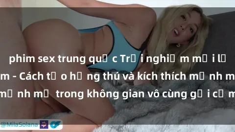 phim sex trung quốc Trải nghiệm mới lạ với sex phòng tắm - Cách tạo hứng thú và kích thích mạnh mẽ trong không gian vô cùng gợi cảm và lãng mạn