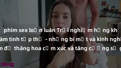 phim sex loạn luân Trải nghiệm hứng khởi cùng với việc làm tình tập thể - những bí mật và kinh nghiệm để thăng hoa cảm xúc và tăng cường sự gắn kết trong mối quan hệ