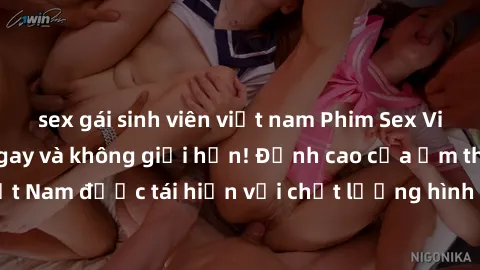sex gái sinh viên việt nam Phim Sex Việt Nam HD - Xem ngay và không giới hạn! Đỉnh cao của ẩm thực tình dục Việt Nam được tái hiện với chất lượng hình ảnh sắc nét. Hãy thưởng thức ngay!